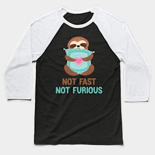not fast not furious Baseball T-Shirt